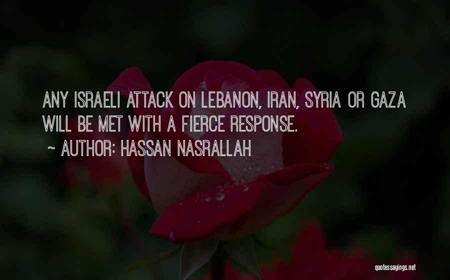 Hassan Nasrallah Quotes: Any Israeli Attack On Lebanon, Iran, Syria Or Gaza Will Be Met With A Fierce Response.