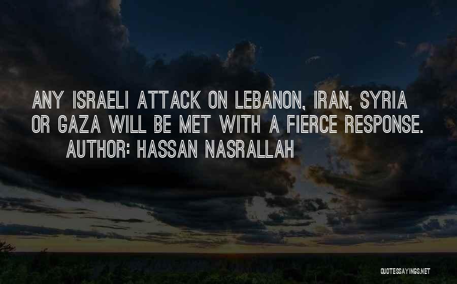 Hassan Nasrallah Quotes: Any Israeli Attack On Lebanon, Iran, Syria Or Gaza Will Be Met With A Fierce Response.