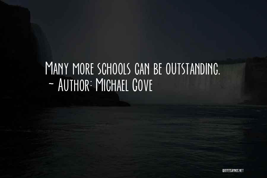 Michael Gove Quotes: Many More Schools Can Be Outstanding.