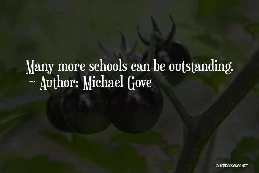 Michael Gove Quotes: Many More Schools Can Be Outstanding.