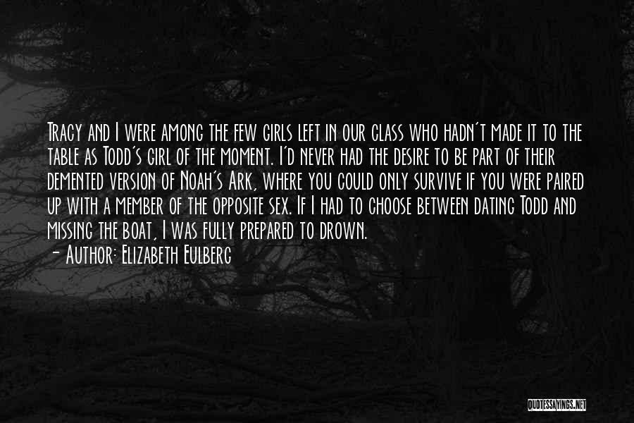 Elizabeth Eulberg Quotes: Tracy And I Were Among The Few Girls Left In Our Class Who Hadn't Made It To The Table As