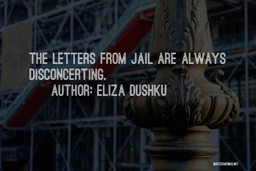 Eliza Dushku Quotes: The Letters From Jail Are Always Disconcerting.
