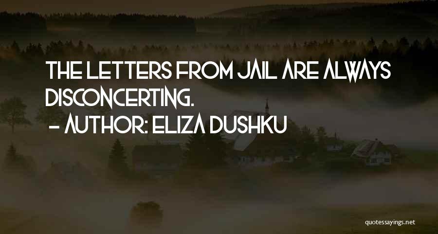 Eliza Dushku Quotes: The Letters From Jail Are Always Disconcerting.