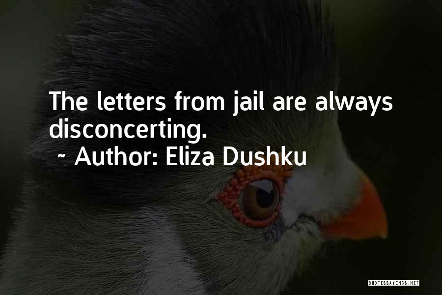 Eliza Dushku Quotes: The Letters From Jail Are Always Disconcerting.