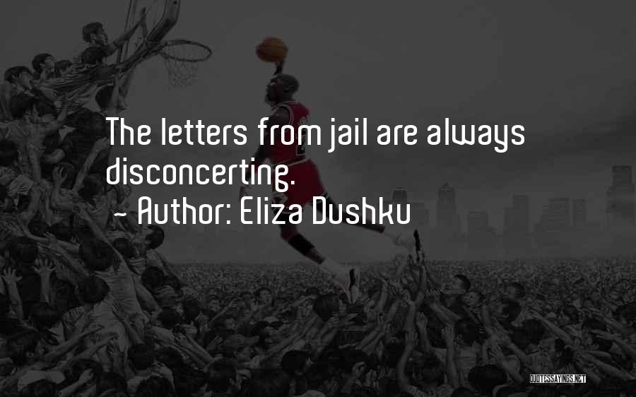 Eliza Dushku Quotes: The Letters From Jail Are Always Disconcerting.
