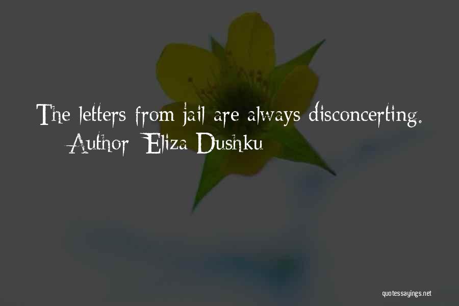 Eliza Dushku Quotes: The Letters From Jail Are Always Disconcerting.