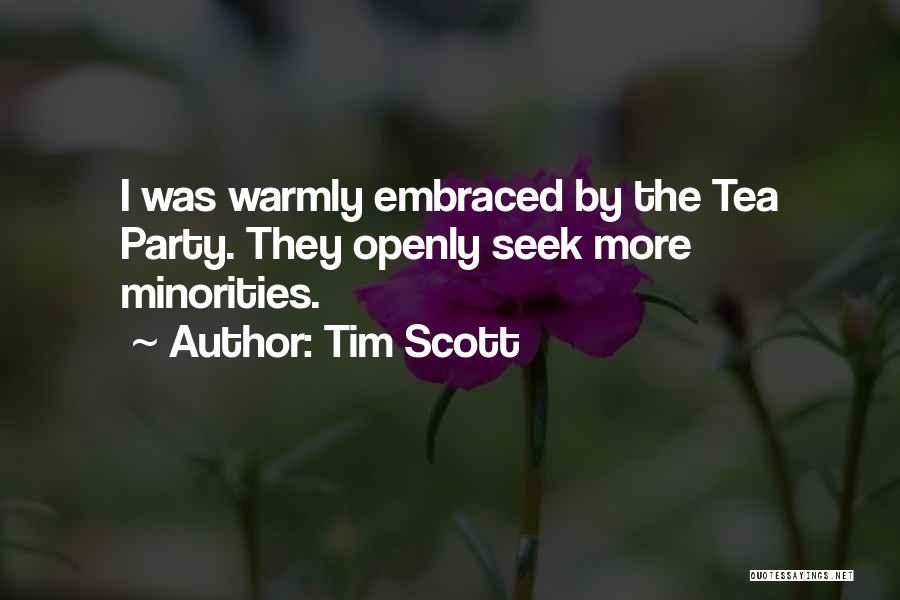 Tim Scott Quotes: I Was Warmly Embraced By The Tea Party. They Openly Seek More Minorities.