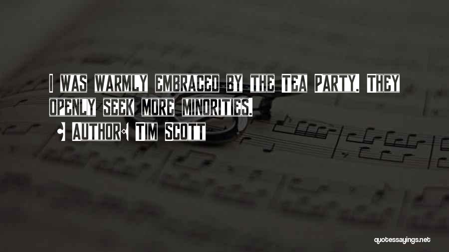 Tim Scott Quotes: I Was Warmly Embraced By The Tea Party. They Openly Seek More Minorities.