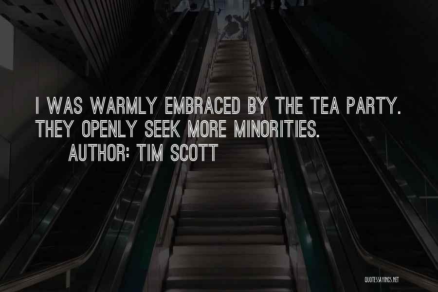 Tim Scott Quotes: I Was Warmly Embraced By The Tea Party. They Openly Seek More Minorities.