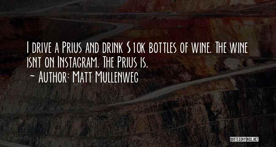 Matt Mullenweg Quotes: I Drive A Prius And Drink $10k Bottles Of Wine. The Wine Isnt On Instagram. The Prius Is.