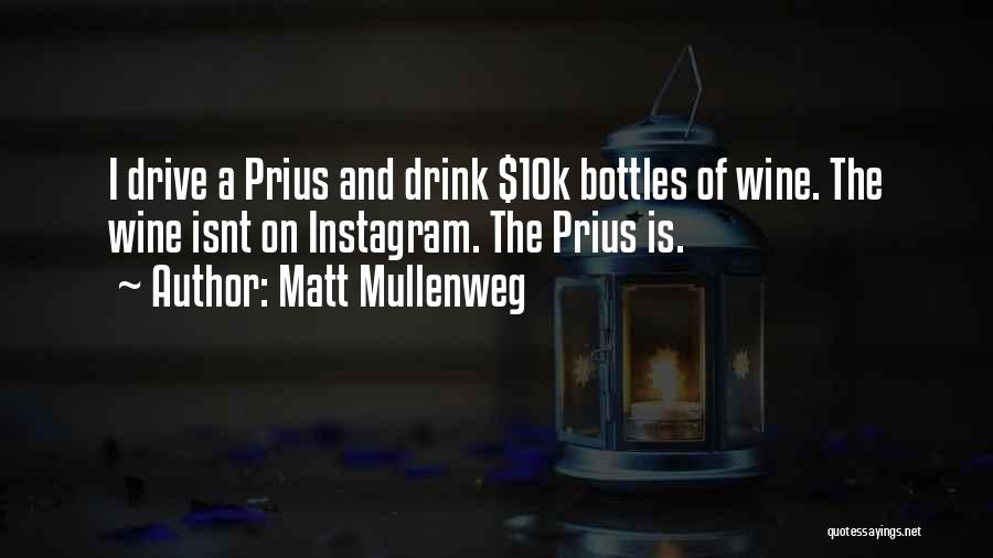 Matt Mullenweg Quotes: I Drive A Prius And Drink $10k Bottles Of Wine. The Wine Isnt On Instagram. The Prius Is.