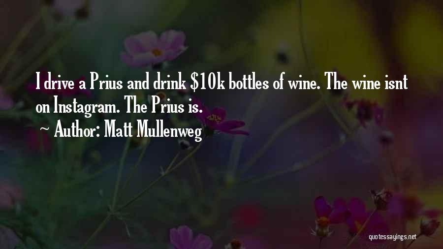 Matt Mullenweg Quotes: I Drive A Prius And Drink $10k Bottles Of Wine. The Wine Isnt On Instagram. The Prius Is.