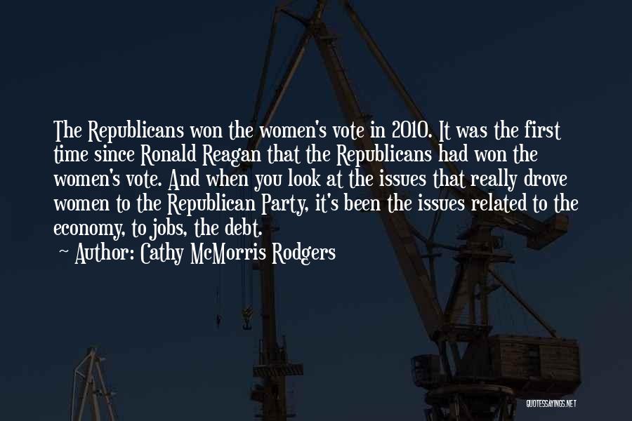 Cathy McMorris Rodgers Quotes: The Republicans Won The Women's Vote In 2010. It Was The First Time Since Ronald Reagan That The Republicans Had