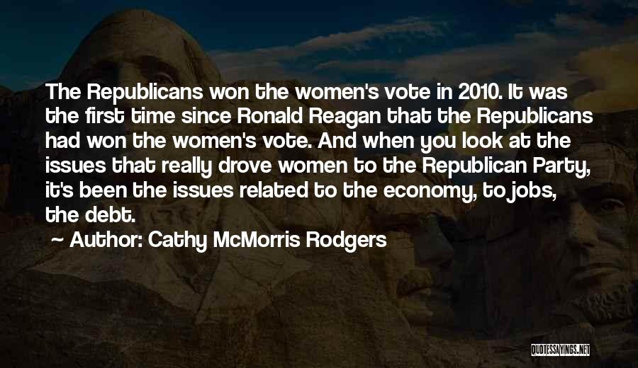 Cathy McMorris Rodgers Quotes: The Republicans Won The Women's Vote In 2010. It Was The First Time Since Ronald Reagan That The Republicans Had