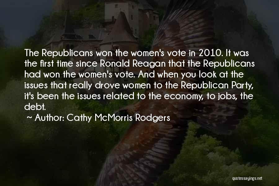 Cathy McMorris Rodgers Quotes: The Republicans Won The Women's Vote In 2010. It Was The First Time Since Ronald Reagan That The Republicans Had