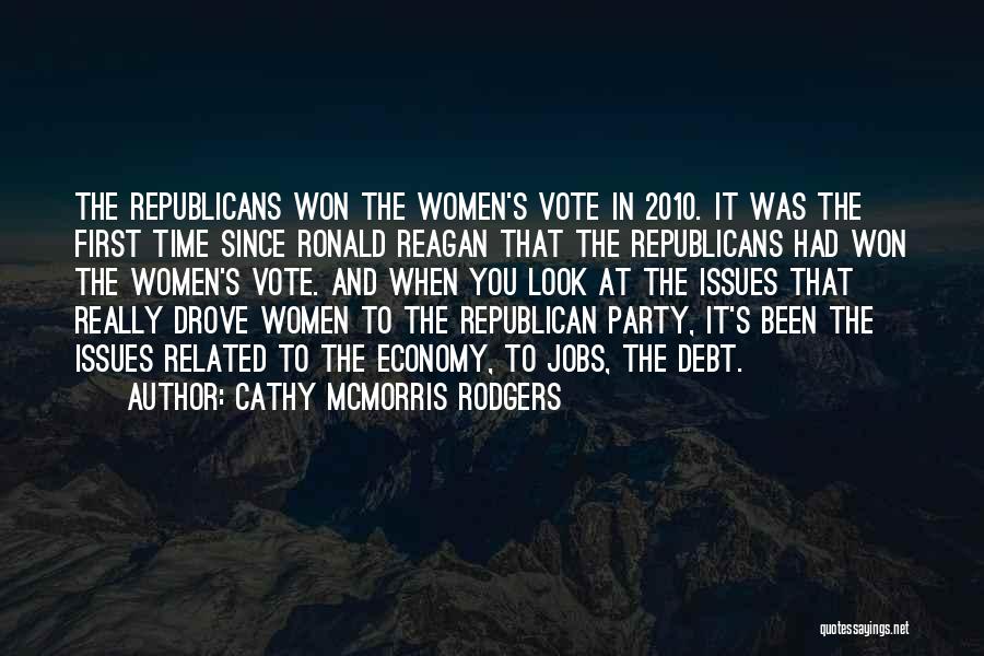 Cathy McMorris Rodgers Quotes: The Republicans Won The Women's Vote In 2010. It Was The First Time Since Ronald Reagan That The Republicans Had