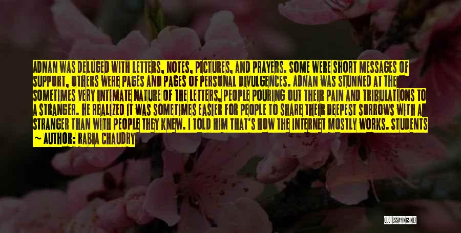 Rabia Chaudry Quotes: Adnan Was Deluged With Letters, Notes, Pictures, And Prayers. Some Were Short Messages Of Support, Others Were Pages And Pages