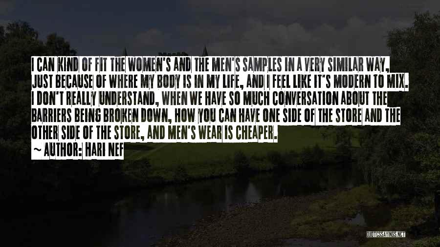 Hari Nef Quotes: I Can Kind Of Fit The Women's And The Men's Samples In A Very Similar Way, Just Because Of Where