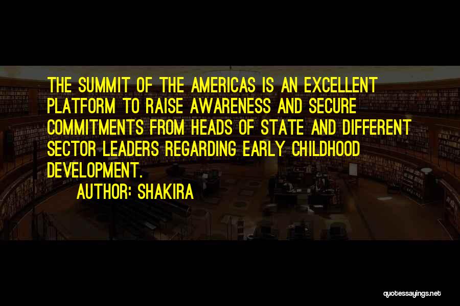 Shakira Quotes: The Summit Of The Americas Is An Excellent Platform To Raise Awareness And Secure Commitments From Heads Of State And