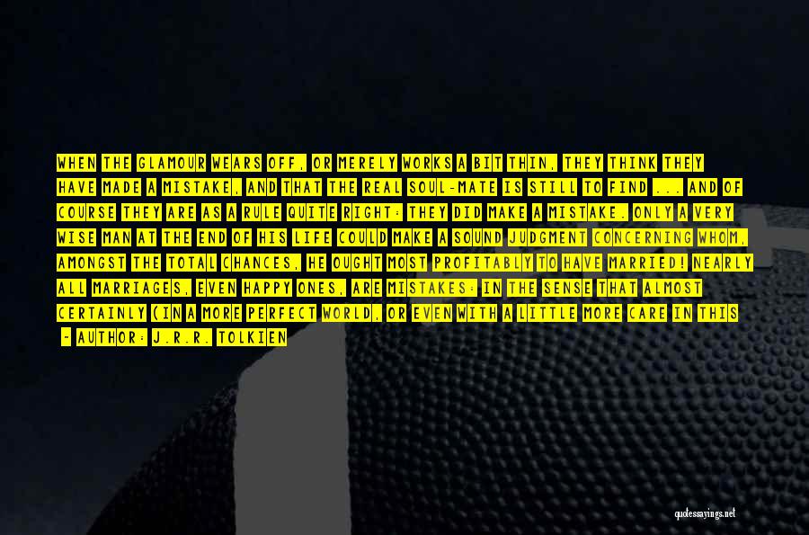 J.R.R. Tolkien Quotes: When The Glamour Wears Off, Or Merely Works A Bit Thin, They Think They Have Made A Mistake, And That