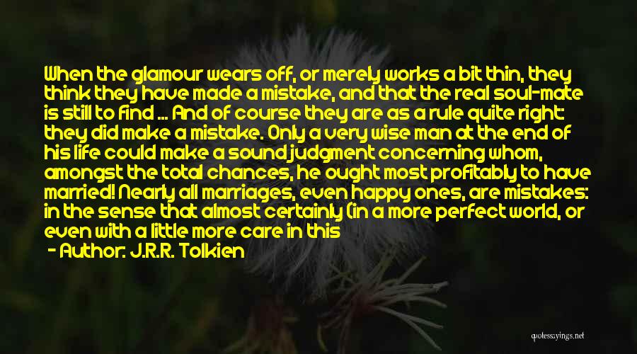 J.R.R. Tolkien Quotes: When The Glamour Wears Off, Or Merely Works A Bit Thin, They Think They Have Made A Mistake, And That
