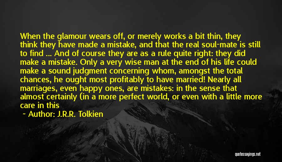 J.R.R. Tolkien Quotes: When The Glamour Wears Off, Or Merely Works A Bit Thin, They Think They Have Made A Mistake, And That