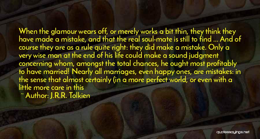 J.R.R. Tolkien Quotes: When The Glamour Wears Off, Or Merely Works A Bit Thin, They Think They Have Made A Mistake, And That