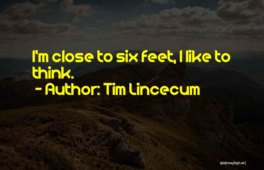 1723 Vineyards Quotes By Tim Lincecum