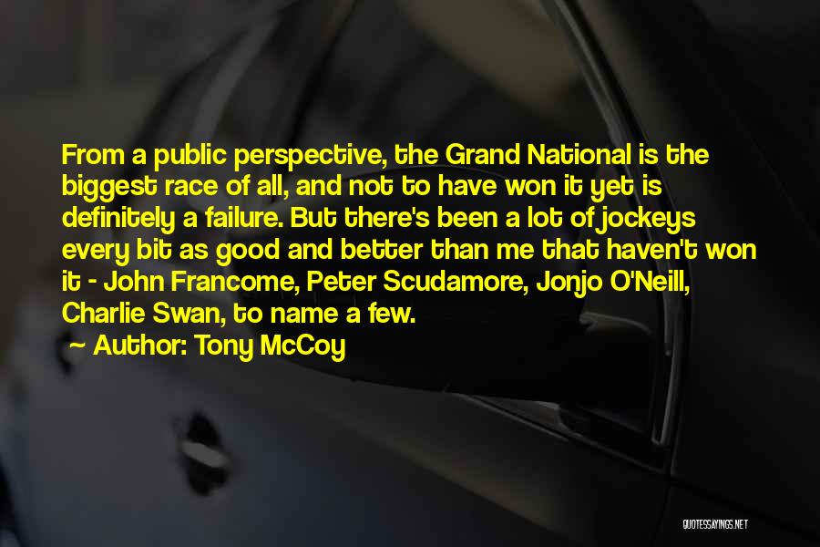 Tony McCoy Quotes: From A Public Perspective, The Grand National Is The Biggest Race Of All, And Not To Have Won It Yet