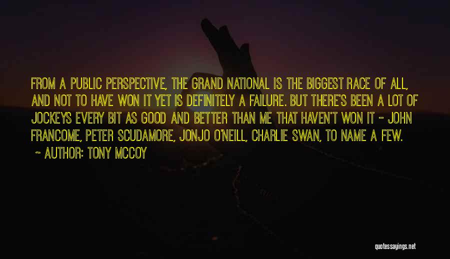 Tony McCoy Quotes: From A Public Perspective, The Grand National Is The Biggest Race Of All, And Not To Have Won It Yet