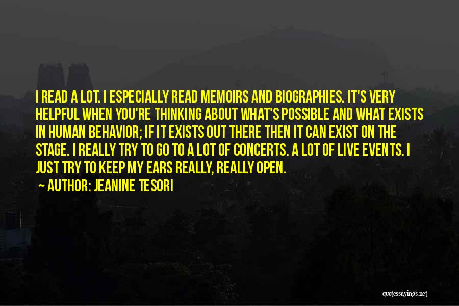 Jeanine Tesori Quotes: I Read A Lot. I Especially Read Memoirs And Biographies. It's Very Helpful When You're Thinking About What's Possible And