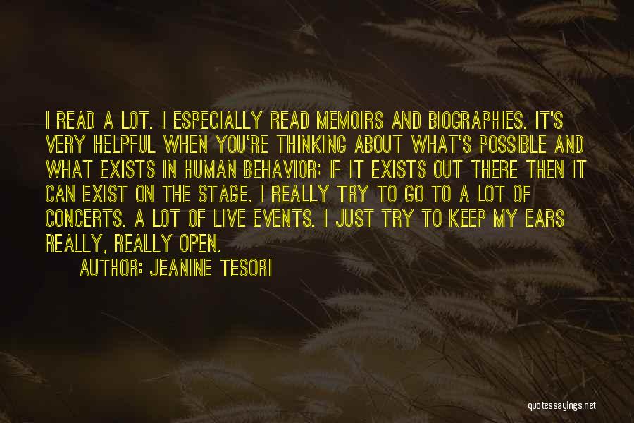 Jeanine Tesori Quotes: I Read A Lot. I Especially Read Memoirs And Biographies. It's Very Helpful When You're Thinking About What's Possible And