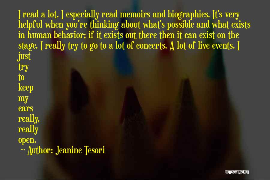 Jeanine Tesori Quotes: I Read A Lot. I Especially Read Memoirs And Biographies. It's Very Helpful When You're Thinking About What's Possible And