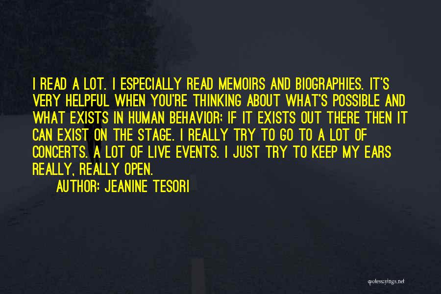 Jeanine Tesori Quotes: I Read A Lot. I Especially Read Memoirs And Biographies. It's Very Helpful When You're Thinking About What's Possible And