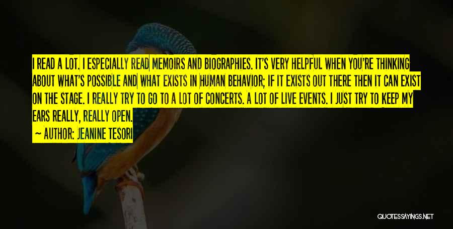 Jeanine Tesori Quotes: I Read A Lot. I Especially Read Memoirs And Biographies. It's Very Helpful When You're Thinking About What's Possible And