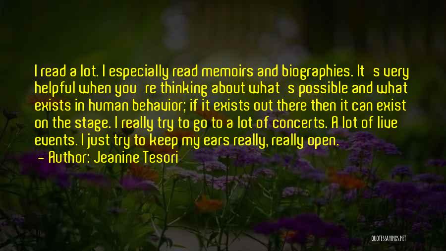 Jeanine Tesori Quotes: I Read A Lot. I Especially Read Memoirs And Biographies. It's Very Helpful When You're Thinking About What's Possible And