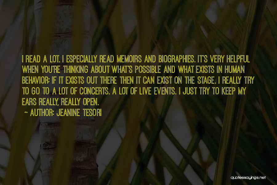 Jeanine Tesori Quotes: I Read A Lot. I Especially Read Memoirs And Biographies. It's Very Helpful When You're Thinking About What's Possible And