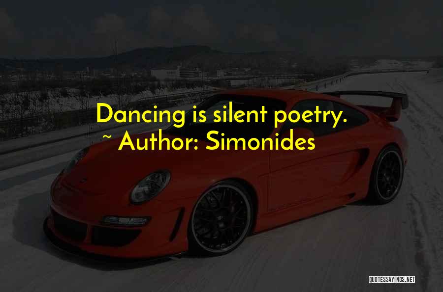 Simonides Quotes: Dancing Is Silent Poetry.