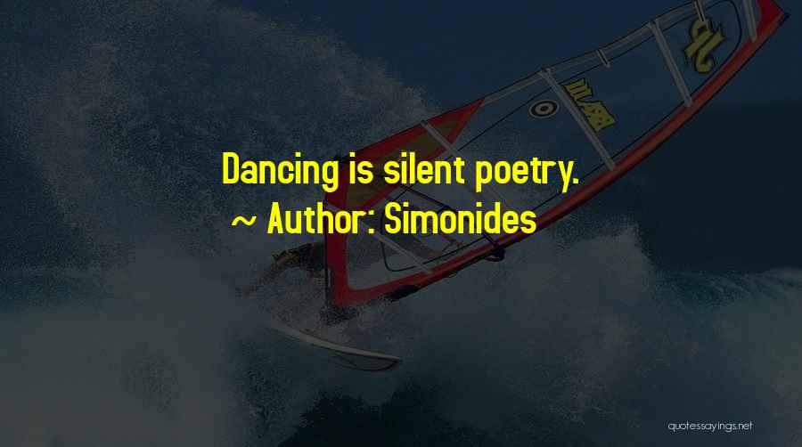 Simonides Quotes: Dancing Is Silent Poetry.
