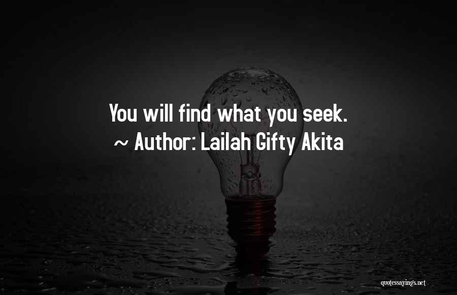 Lailah Gifty Akita Quotes: You Will Find What You Seek.