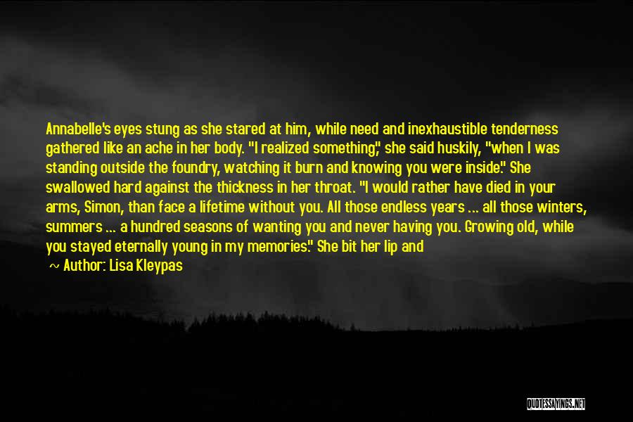 Lisa Kleypas Quotes: Annabelle's Eyes Stung As She Stared At Him, While Need And Inexhaustible Tenderness Gathered Like An Ache In Her Body.