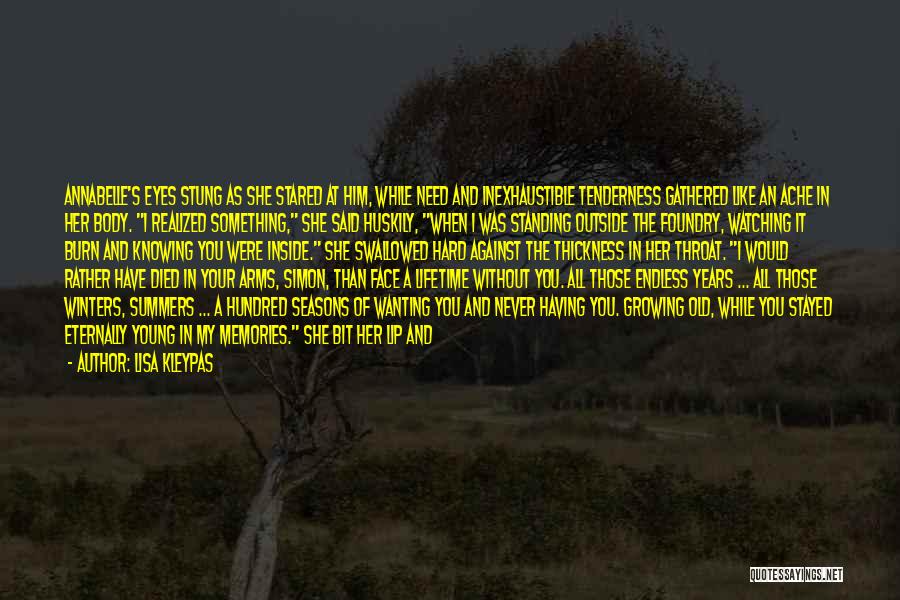 Lisa Kleypas Quotes: Annabelle's Eyes Stung As She Stared At Him, While Need And Inexhaustible Tenderness Gathered Like An Ache In Her Body.