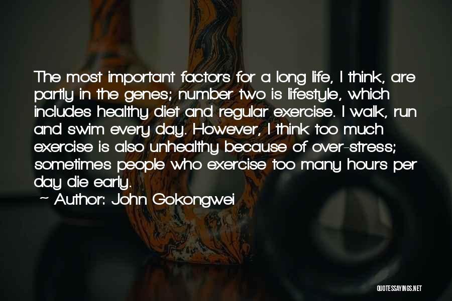 John Gokongwei Quotes: The Most Important Factors For A Long Life, I Think, Are Partly In The Genes; Number Two Is Lifestyle, Which