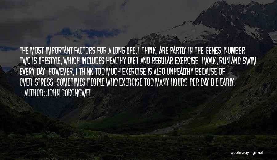 John Gokongwei Quotes: The Most Important Factors For A Long Life, I Think, Are Partly In The Genes; Number Two Is Lifestyle, Which