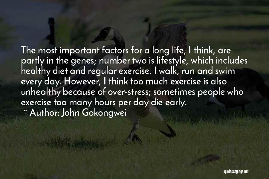 John Gokongwei Quotes: The Most Important Factors For A Long Life, I Think, Are Partly In The Genes; Number Two Is Lifestyle, Which