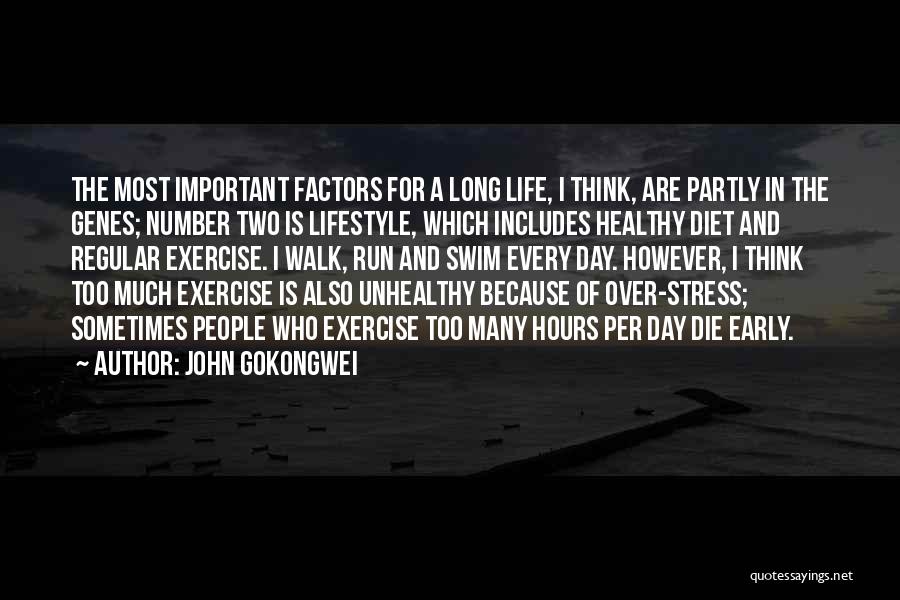 John Gokongwei Quotes: The Most Important Factors For A Long Life, I Think, Are Partly In The Genes; Number Two Is Lifestyle, Which