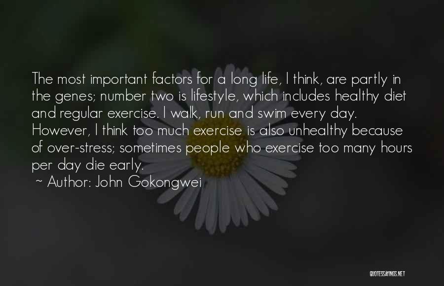 John Gokongwei Quotes: The Most Important Factors For A Long Life, I Think, Are Partly In The Genes; Number Two Is Lifestyle, Which