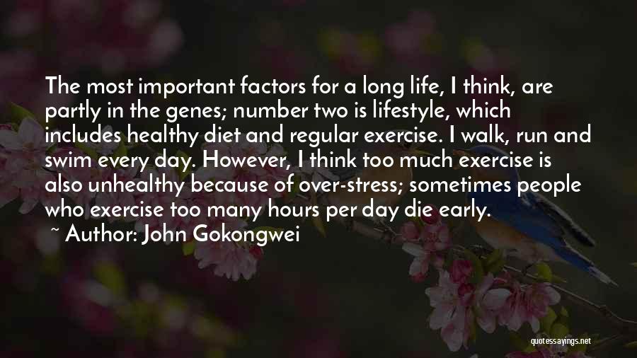 John Gokongwei Quotes: The Most Important Factors For A Long Life, I Think, Are Partly In The Genes; Number Two Is Lifestyle, Which