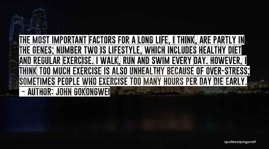 John Gokongwei Quotes: The Most Important Factors For A Long Life, I Think, Are Partly In The Genes; Number Two Is Lifestyle, Which