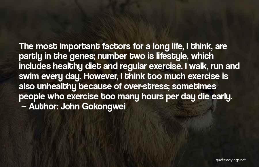 John Gokongwei Quotes: The Most Important Factors For A Long Life, I Think, Are Partly In The Genes; Number Two Is Lifestyle, Which